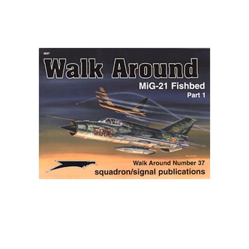 Livre MIG-21 FISHBED WALK AROUND Part 1